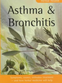 Herbal Health: Asthma & Bronchitis - Jill Wright