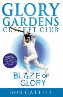 Blaze of Glory: Glory Gardens, #6 - Bob Cattell