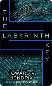 The Labyrinth Key - Howard V. Hendrix