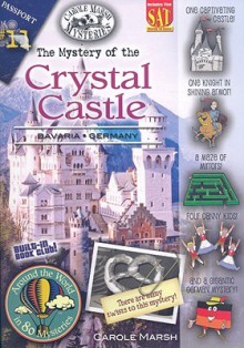 The Mystery of the Crystal Castle: Bavaria, Germany - Carole Marsh