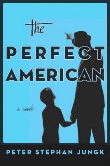 The Perfect American - Peter Stephan Jungk, Michael Hofmann