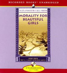 Morality for Beautiful Girls: More from The No. 1 Ladies' Detective Agency (Audiocd) - Alexander McCall Smith, Lisette Lecat