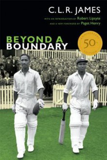 Beyond a Boundary: 50th Anniversary Edition - C.L.R. James