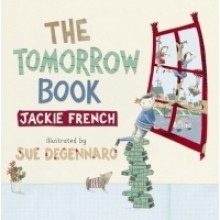 The Tomorrow Book - Jackie French, Sue deGennaro