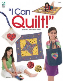 I Can Quilt - Jeanne Stauffer