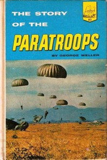 The Story Of The Paratroops - George Weller