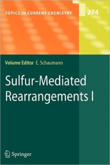 Sulfur-Mediated Rearrangements I - Ernst Schaumann, S.K. Bur, V. Gevorgyan, Y. Kita, E. Schaumann, A.W. Sromek