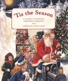 'Tis the Season: A Classic Illustrated Christmas Treasury - Cooper Edens, David Fontana