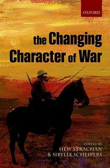 The Changing Character of War - Sibylle Scheipers