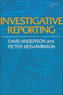 Investigative Reporting - David Anderson, Peter Benjaminson