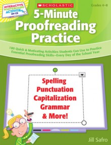 Interactive Whiteboard Activities: 5-Minute Proofreading Practice: 180 Quick & Motivating Activities Students Can Use to Practice Essential Proofreading Skills-Every Day of the School Year - Jill Safro