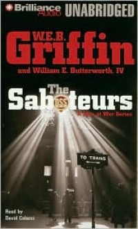 The Saboteurs (Men At War, #5) - W.E.B. Griffin, William E. Butterworth IV, David Colacci