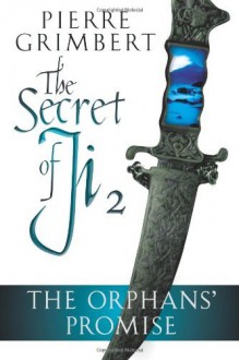 The Orphans' Promise (Secret of Ji, Book Two) - Pierre Grimbert, Matt Ross, Eric Lamb