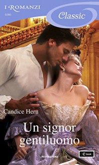 Un signor gentiluomo (I Romanzi Classic) - Candice Hern, Carla Pedretti