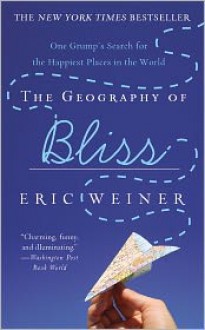 Geography of Bliss - Eric Weiner