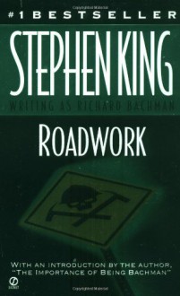 Roadwork - Stephen King, Richard Bachman