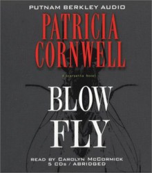 Blow Fly (Kay Scarpetta, #12) - Patricia Cornwell, Carolyn McCormick