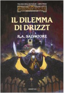 Il dilemma di Drizzt - R.A. Salvatore, Nicoletta Spagnol