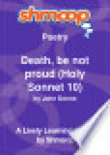 Death be not proud Holy Sonnet 10 : Shmoop Poetry Guide - Shmoop