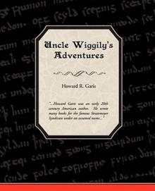 Uncle Wiggilys Adventures - Howard R. Garis