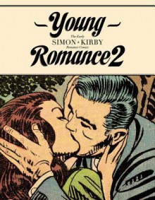 Young Romance 2: The Best of Simon & Kirby Romance Comics - Jack Kirby, Joe Simon