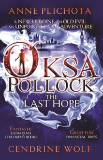 Oksa Pollock: the Last Hope - Wolf Cendrine Anne Plichota