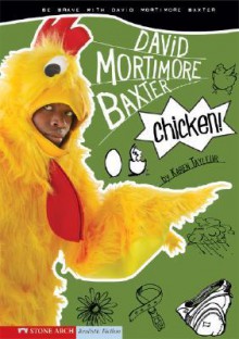 Chicken: Be Brave with David Mortimore Baxter - Karen Tayleur, Brann Garvey