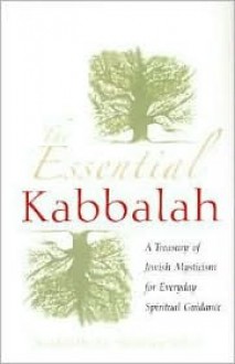 The Essential Kabbalah: a treasury of Jewish mysticism for everyday spiritual guidance - S. Liddell MacGregor Mathers, Dagobert D. Runes