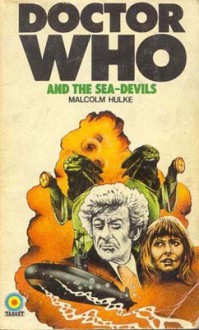 Doctor Who And The Sea Devils - Malcolm Hulke