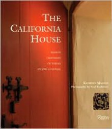 The California House: Adobe. Craftsman. Victorian. Spanish Colonial Revival - Kathryn Masson