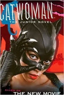 Catwoman: The Junior Novel - Jasmine Jones