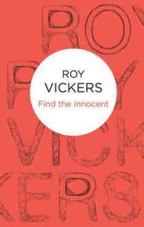 Find the Innocent - Roy Vickers