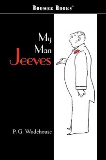 My Man Jeeves - P.G. Wodehouse