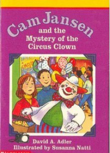 Cam Jansen and the Mystery of the Circus Clown (#7) - David A. Adler, Susanna Natti