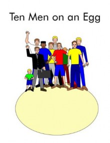 Ten Men on an Egg (The Single Sound System of Learning to Read) - Patty Crowe, Ian Crowe