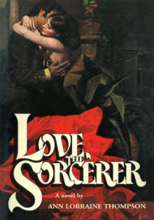 Love, The Sorcerer - Ann Thompson