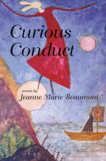 Curious Conduct - Jeanne Marie Beaumont