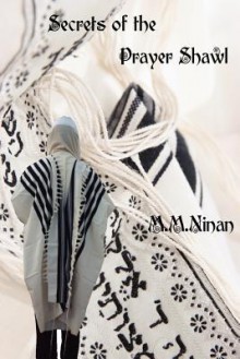 Secrets of the Prayer Shawl - M.M. Ninan