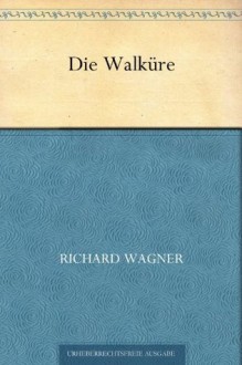 Die Walküre (German Edition) - Richard Wagner