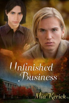 Unfinished Business (Beggars and Choosers, #2) - Mia Kerick