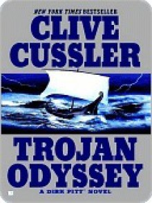 Trojan Odyssey (Dirk Pitt, #17) - Clive Cussler