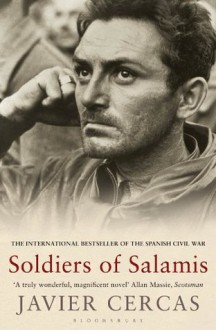 Soldiers of Salamis - Javier Cercas, Anne McLean