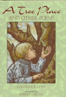 A Tree Place: And Other Poems - Constance Levy