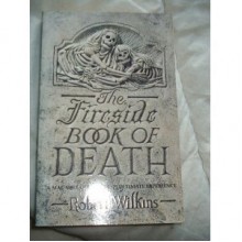 The Fireside Book Of Death - Robert Wilkins