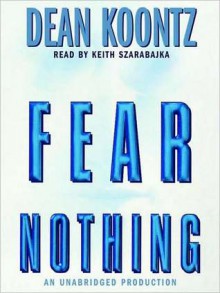 Fear Nothing (Audio) - Keith Szarabajka, Dean Koontz