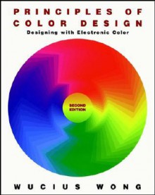 Principles of Color Design: Designing with Electronic Color - Wucius Wong