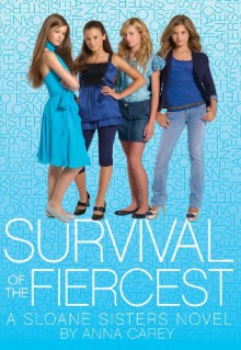 Survival of the Fiercest: A Sloane Sisters Novel - Anna Carey