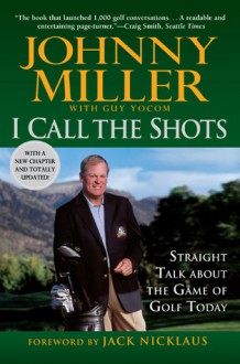 I Call the Shots - Johnny Miller, Guy Yocom