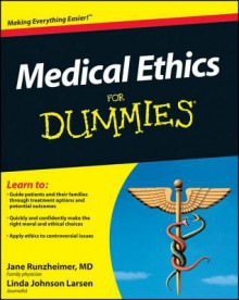 Medical Ethics for Dummies - Jane Runzheimer, Linda Larsen