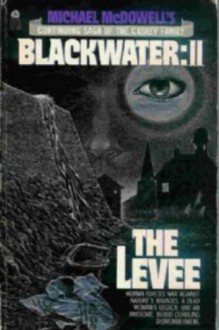 Michael McDowell's Blackwater II: The Levee - Michael P. Kube-McDowell